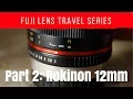 Lagu Fuji Travel Lens: Rokinon Samyang 12mm f2 on Vacation