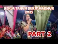Download Lagu PART 2 KERJA TAHUN TERBARU 2025 BUKIT MAKMUR | ADU PERKOLONG-KOLONG \u0026 BINTANG TAMU