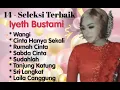 Download Lagu Iyeth Bustami  - Wangi - Rumah Cinta  - Sabda Cinta - Sudahlah - Sri Langkat - Krisis Cinta