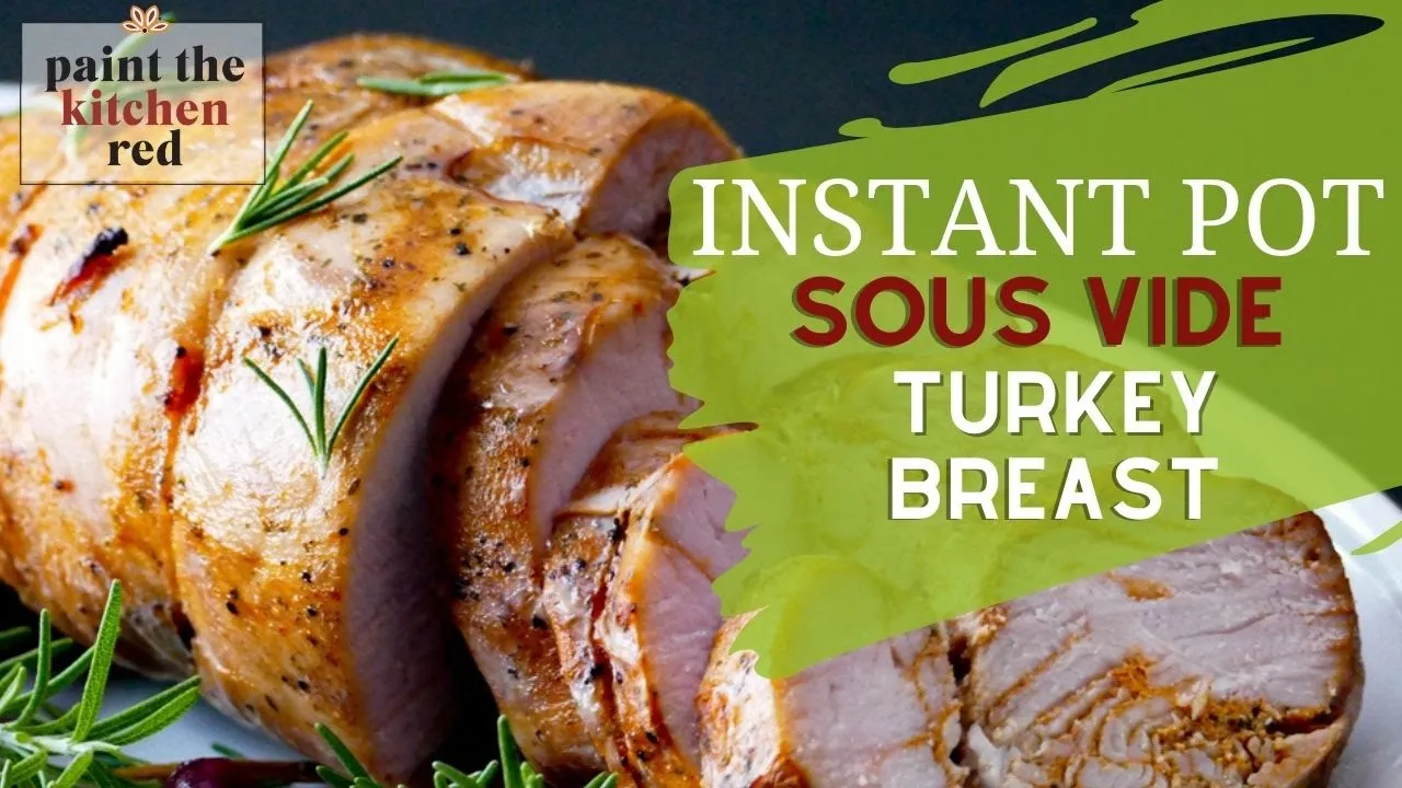 Sous Vide Turkey Breast in the Instant Pot