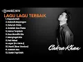 Download Lagu CAKRA KHAN FULL ALBUM || KEPADA HATI, KEKASIH BAYANGAN, SELURUH CINTA