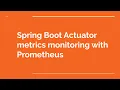 Spring Boot Actuator metrics monitoring with Prometheus