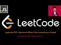 106 LeetCode 2271 Maximum White Tiles Covered by a Carpet Javascript
