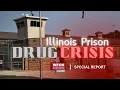 Special Report The Illinois Prison Drug Crisis