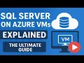SQL Server on Azure VMs The Ultimate Guide