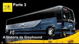 A história da Greyhound. Parte 3