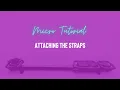 Microformer Tutorial Attaching the Straps