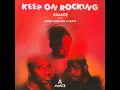 Keep on Rocking - Avante, Ajebo Hustlers & Frayz