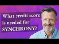 What credit score is needed for Synchrony