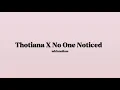 Download Lagu adriannikau - Thotiana X No One Noticed [Lyrics]