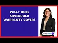What Does SilverRock Warranty Cover