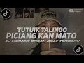 Lagu DJ MINANG TERBARU || TUTUIK TALINGO PICIANG KAN MATO || BREAK BEAT TERBARU VIRAL TIKTOK🔥