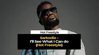 sarkodie at it again i will see what i can do hot freestyle 