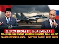 Lagu Boros Anggaran? Ternyata Ini Alasan Indonesia Beli MiG-29 Rusia Meski Sudah Ada Rafale!