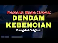 Download Lagu DENDAM KEBENCIAN - KARAOKE DANGDUT ORIGINAL || KARAOKE NADA COWOK