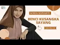 Lagu Benci Kusangka Sayang - Sonia (Video Klip Lirik)