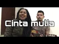 Download Lagu Cinta Mulia - Koes Plus | Mezt Daeng Malewa feat Supandi Rahman Cover