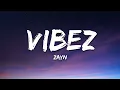 ZAYN - Vibez (Lyrics)