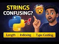 Python Strings Explained Clearly Length Indexing Type Casting