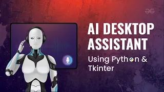 Create AI DESKTOP VIRTUAL ASSISTANT using Python and Tkinter Python Projects GeeksforGeeks