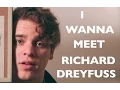 I Wanna Meet Richard Dreyfuss