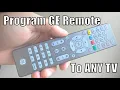 Program GE Universal Remote to Any TV Samsung LG Vizio Hisense Sony and More