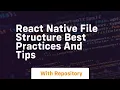 React native file structure best practices and tips