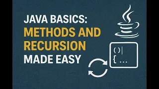 Java Basics Methods and Recursion Made Easy