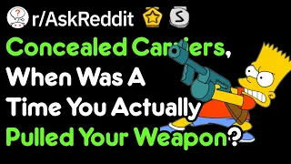 When Have You Had To Draw Your Firearm