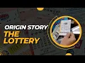 The Origin Story of the Lottery History of