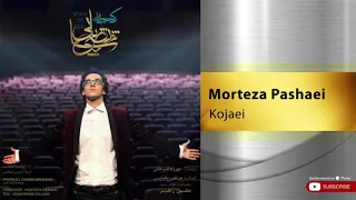 Morteza Pashaei Kojaei مرتضی پاشایی کجایی 
