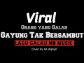 Download Lagu Viral [] Suara Merdu [] Orang Yang Salah // Gayung Tak Bersambut // By Anjay2 (Lagu Galau No Musik)