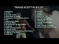 Travis Scott Playlist 2025