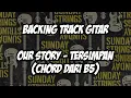 Download Lagu Tersimpan - Our Story | 🎸 Backing Track Gitar (Tanpa Gitar Utama)