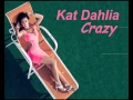 Lagu Kat Dahlia - Crazy