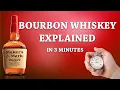 Bourbon Whiskey Explained in 3 Minutes