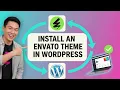How to INSTALL an ENVATO THEME in WordPress Step by Step 2026