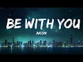 Download Lagu Akon - Be With You (Lyrics)  | and no one knows why i'm into you\