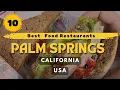 10 Best Food Restaurants In Palm Springs California USA 2026 Top Places To Eat