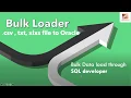 How to load data from file xls csv txt into oracle bulk data loading SQL Developer