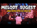 DJ MELODY SUGEST !! JUNGLE DUTCH 2021 EXTRA FULL BASS AUTO MELAYANG