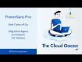 PowerSync Pro - Part 3 Setting Up the Migration Agent on User Devices