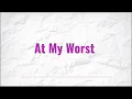 At My Worst (Lyrics)- Pink Sweat$ - Cover by Hanin Dhiya - MUSIC FOR LIFE || Pink Sweats