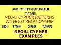 NEO4J NEO4J TUTORIAL NEO4J PYTHON NEO4J CYPHER NEO4J PYTHON NEO4J CYPHER PATTERNS PART 30