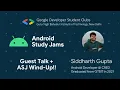 Android Study Jams Session 3 With Siddharth Gupta Android CRED