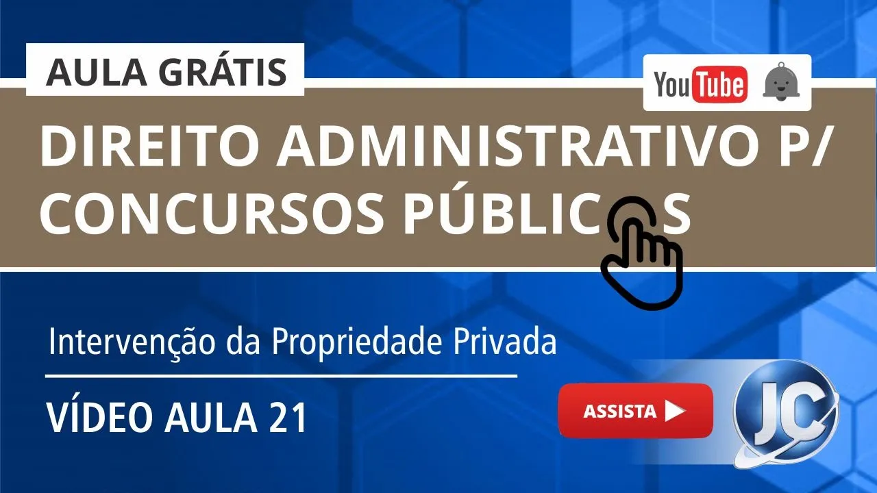 Aula Grátis Direito Administrativo - Intervenção da Propriedade Privada - (videoaula 21)