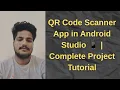 QR Code Scanner App in Android Studio Complete Project Tutorial