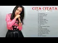 Download Lagu Cita Citata - Full Album | Lagu Dangdut Terbaik 2018 - Lagu Cita Citata Full Album Remix Nonstop