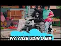 WAYASE UDIN OJEK
