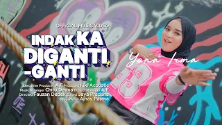 yona irma indak ka diganti ganti official music video 